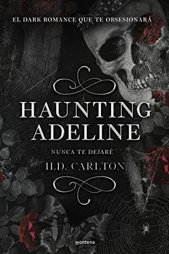 Haunting Adeline (Nunca te dejaré) (CAT AND MOUSE DUET) (Spanish Edition) - H.D CARLTON · 2023