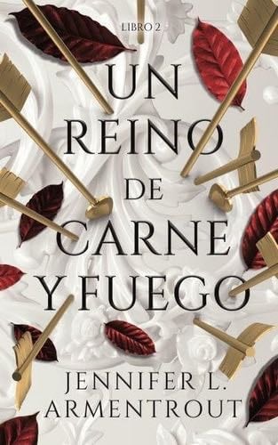 Un reino de carne y fuego - JENNIFER ARMENTROUT · 2022