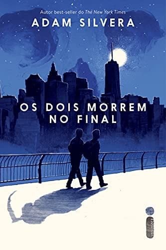 Os Dois Morrem No Final (Portuguese Edition) - Adam Silvera · 2021