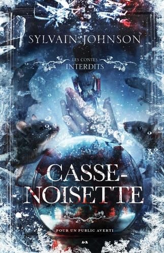 Casse-noisette - les contes interdits - Sylvain Johnson · 2022