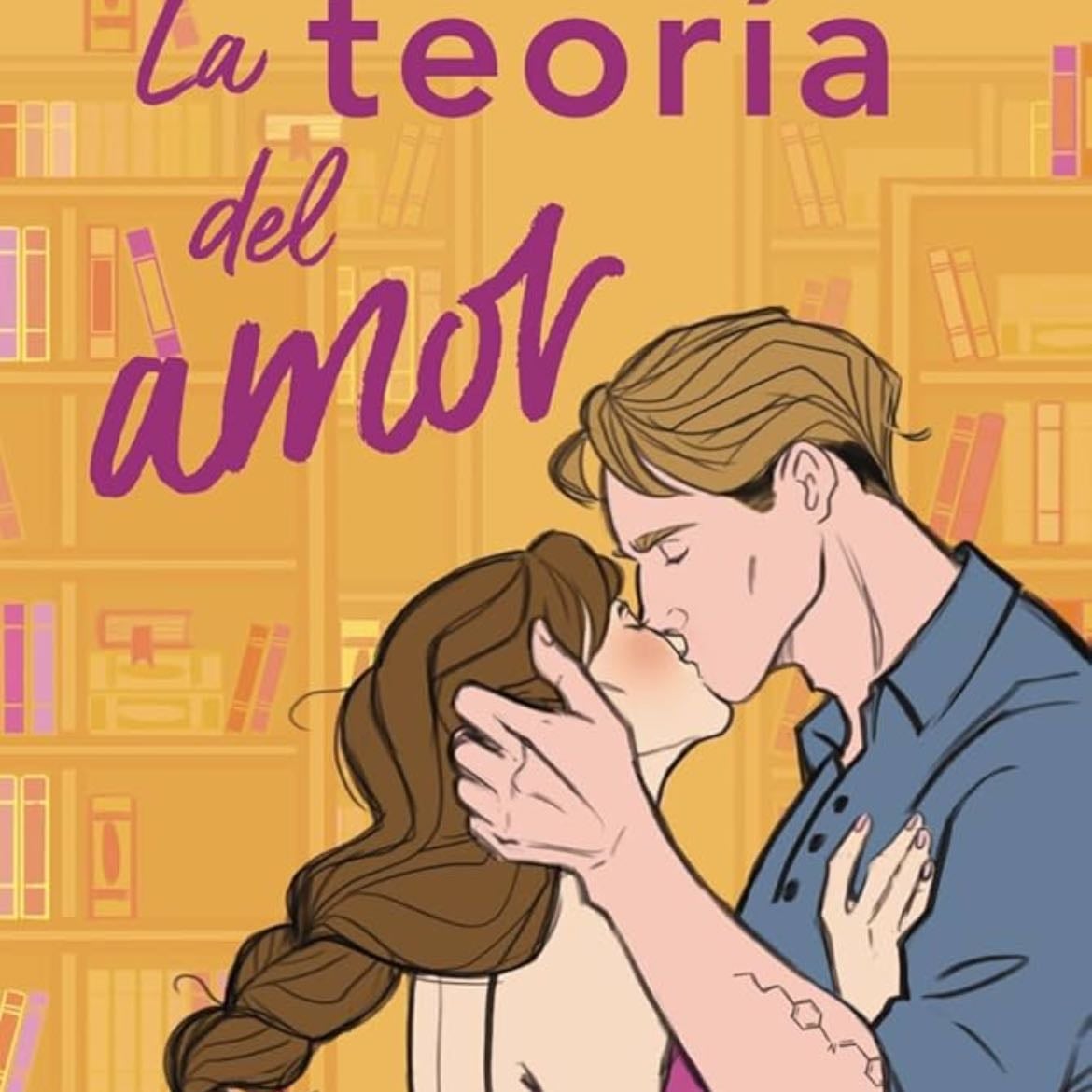 La teoría del amor - Ali Hazelwood · 2023