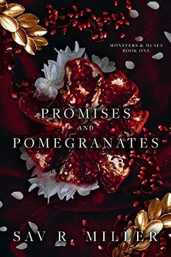 Promises and Pomegranates (Monsters & Muses Book 1) - Sav R. Miller · 2021
