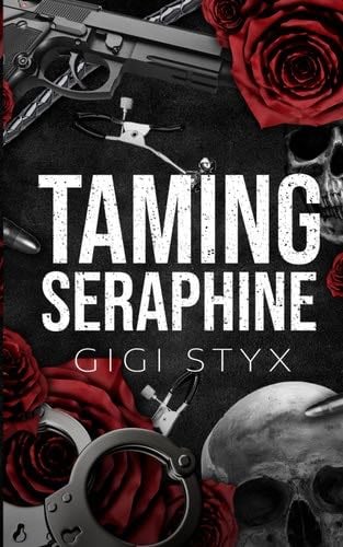 Taming Seraphine - Gigi Styx · 2023