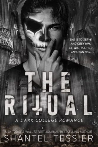 The Ritual: A Dark College Romance - Shantel Tessier · 2021
