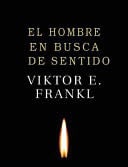 El Hombre en Busca de Sentido - Viktor E. Frankl · 2019