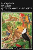 Un viejo que leía novelas de amor - Luis Sepúlveda · 2016