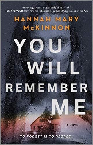 You Will Remember Me: A Novel - Hannah Mary McKinnon · 2021
