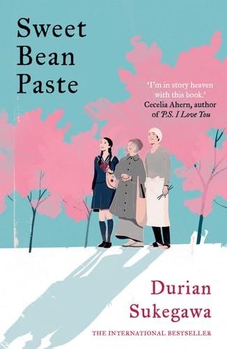 Sweet Bean Paste: The International Bestseller - Durian Sukegawa · 2017