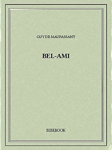 Bel-Ami (French Edition) - Guy De Maupassant · 2015