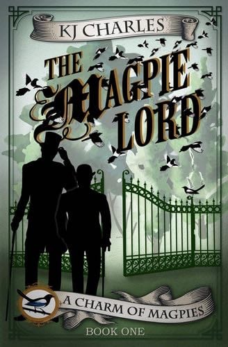 The Magpie Lord (Charm of Magpies) - KJ Charles · 2017