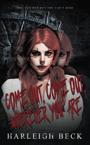 Come Out, Come Out, Wherever You Are: An Erotic Horror Story - Harleigh Beck · 2023