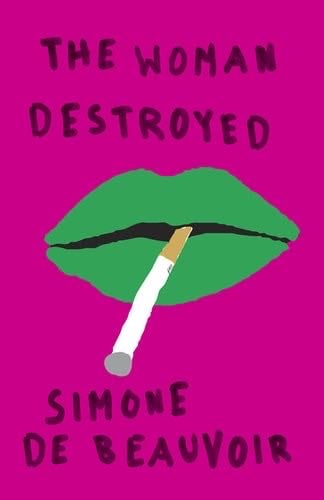 The Woman Destroyed - Simone De Beauvoir · 2013