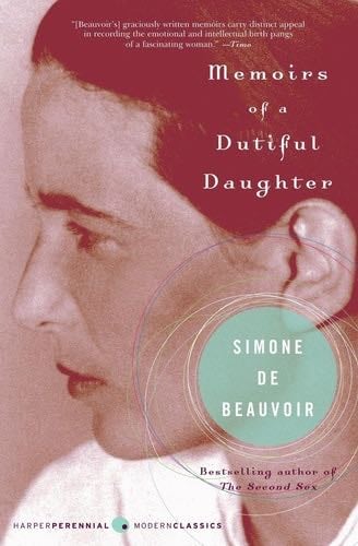 Memoirs of a Dutiful Daughter (Perennial Classics) - Simone de Beauvoir · 2005