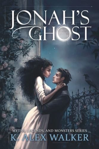 Jonah's Ghost: A Paranormal Romance (Myths, Legends, and Monsters) - K. Alex Walker · 2022