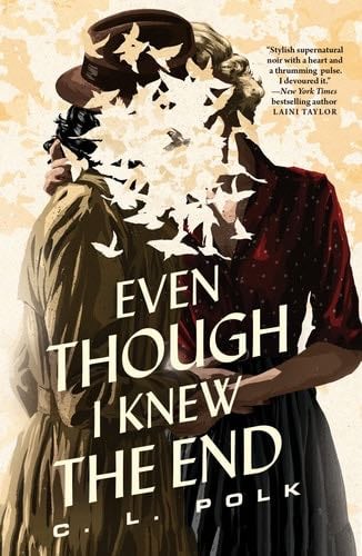Even Though I Knew the End - C. L. Polk · 2022