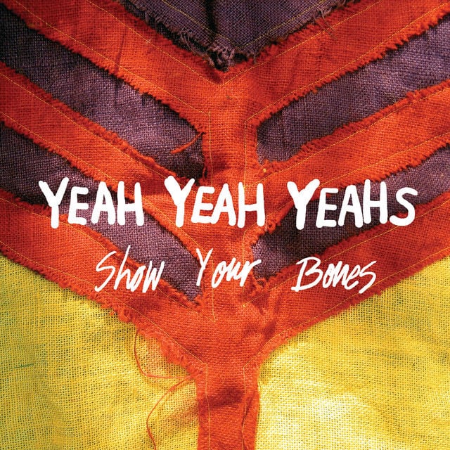 Show Your Bones - Album · Yeah Yeah Yeahs