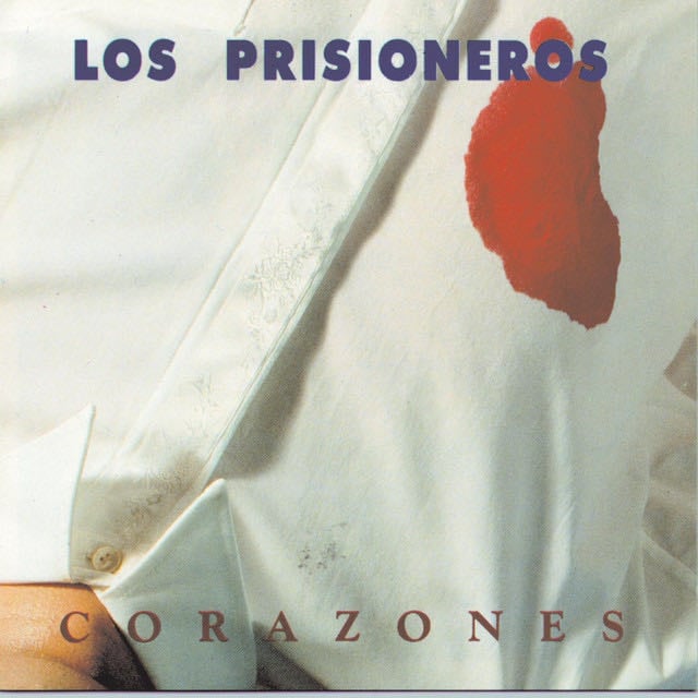 Corazones - Album · Los Prisioneros