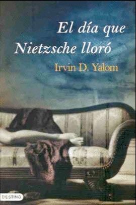 El dia que Nietzsche lloro - Irvin D. Yalom · 2014
