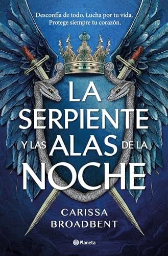 La serpiente y las alas de la noche - Carissa Broadbent · 2024