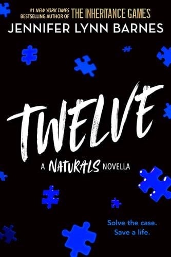 Twelve: The Naturals E-novella - Jennifer Lynn Barnes · 2017