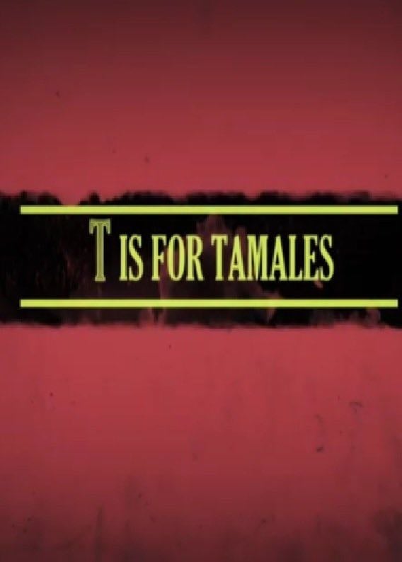 T Is for Tamales - Sergio Tello · 2012