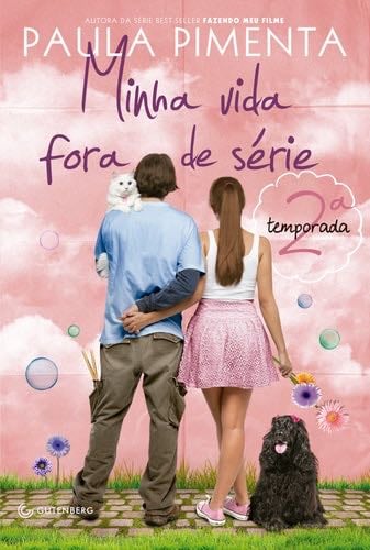 Minha Vida Fora de Serie: 2 Temporada - Paula Pimenta · 2013