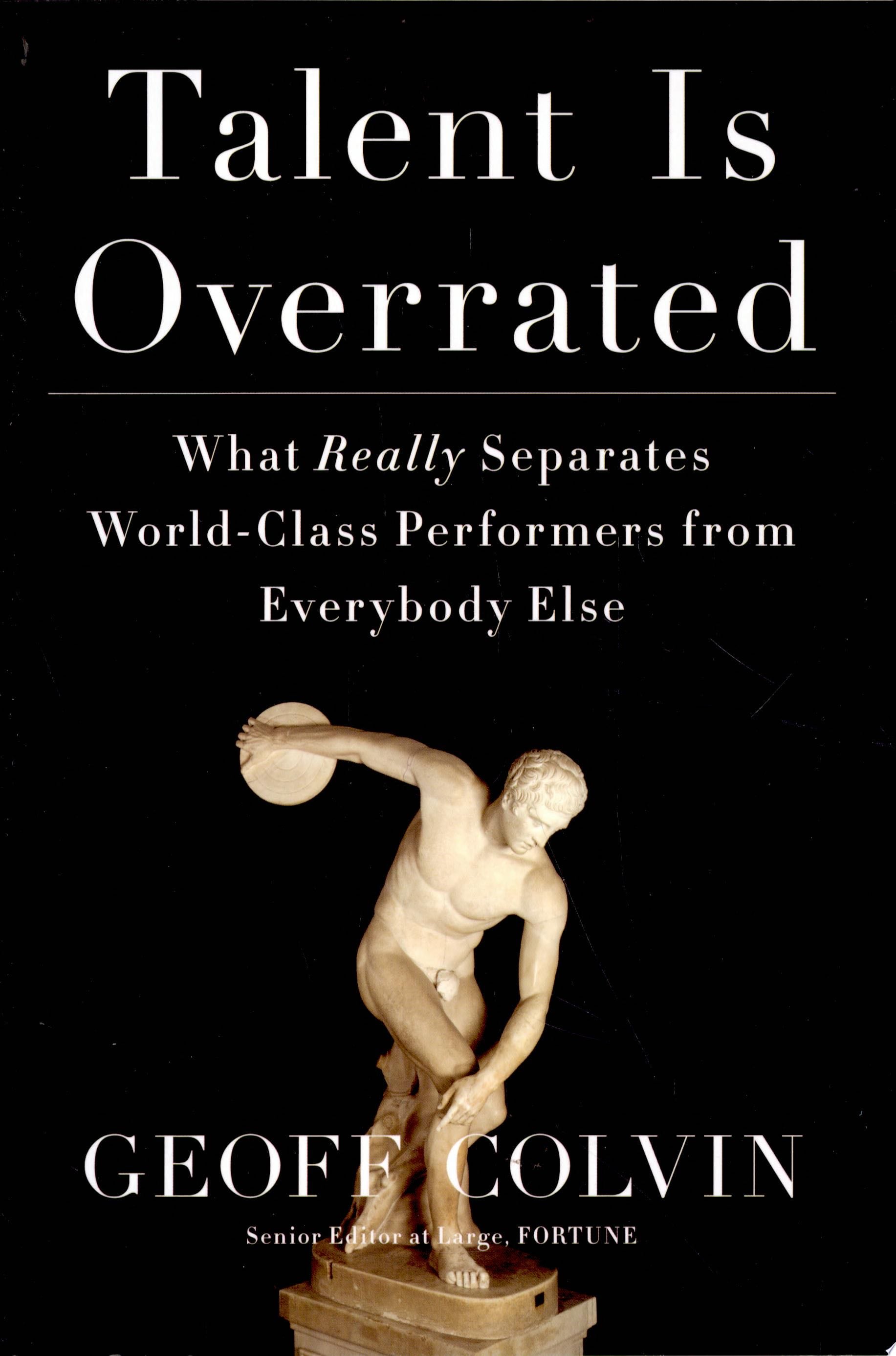Talent is Overrated - Geoffrey Colvin · 2008