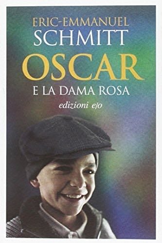 Oscar e la dama in rosa - Éric-Emmanuel Schmitt · 2015