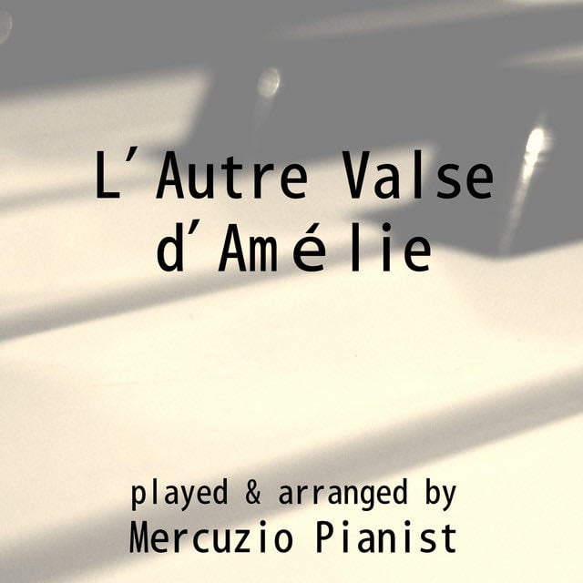 L' Autre Valse d'Amélie - Album · Mercuzio Pianist
