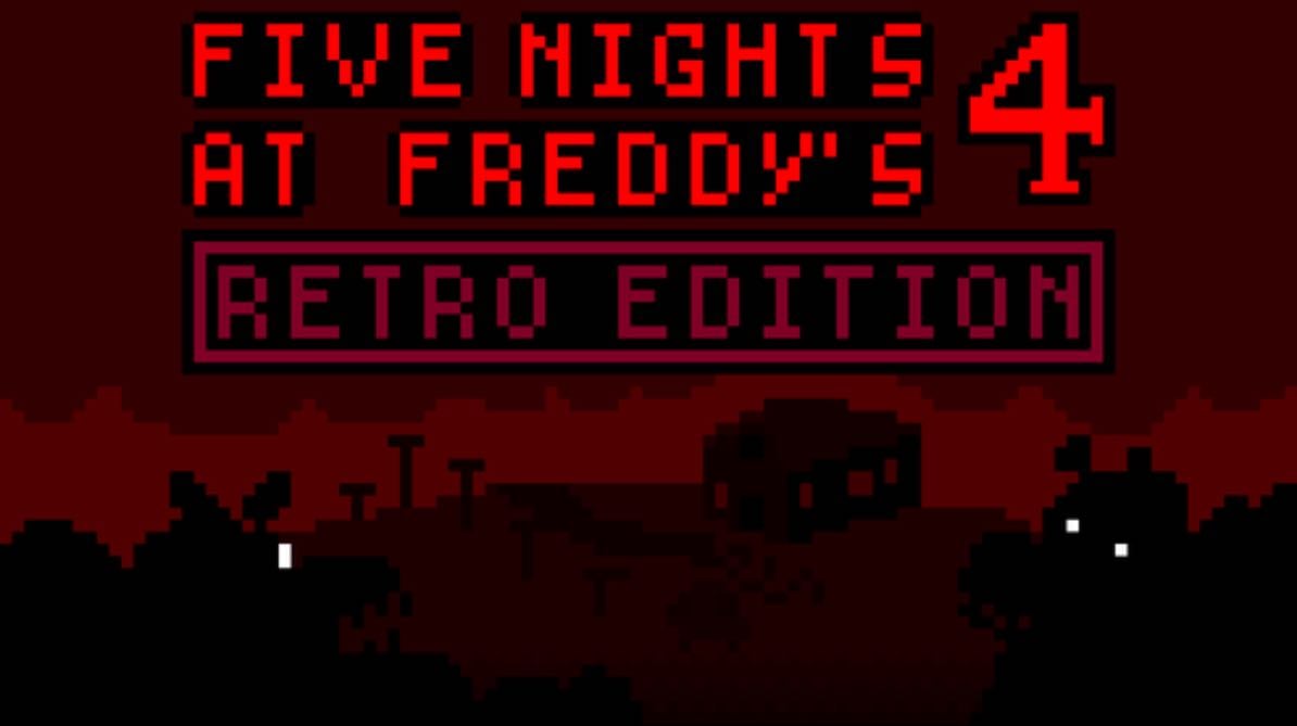 Five Nightβs at Freddyβs 4 - Retro Edition