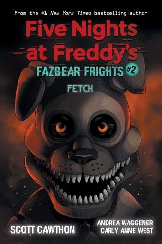 Fetch (Five Nights at Freddy’s: Fazbear Frights #2) - Scott Cawthon, Carly Anne West, Andrea Waggener · 2020