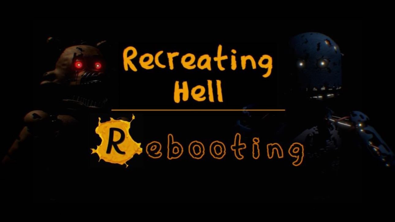 Recreating Hell: rebooting - FNaF Fan-Game