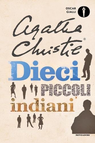 Dieci piccoli indiani - And Then There were none - Agatha Christie · 2010