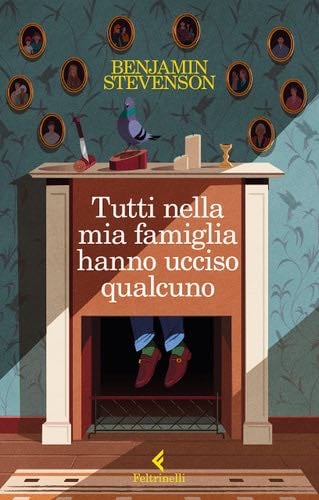 Tutti nella mia famiglia hanno ucciso qualcuno - Benjamin Stevenson · 2022