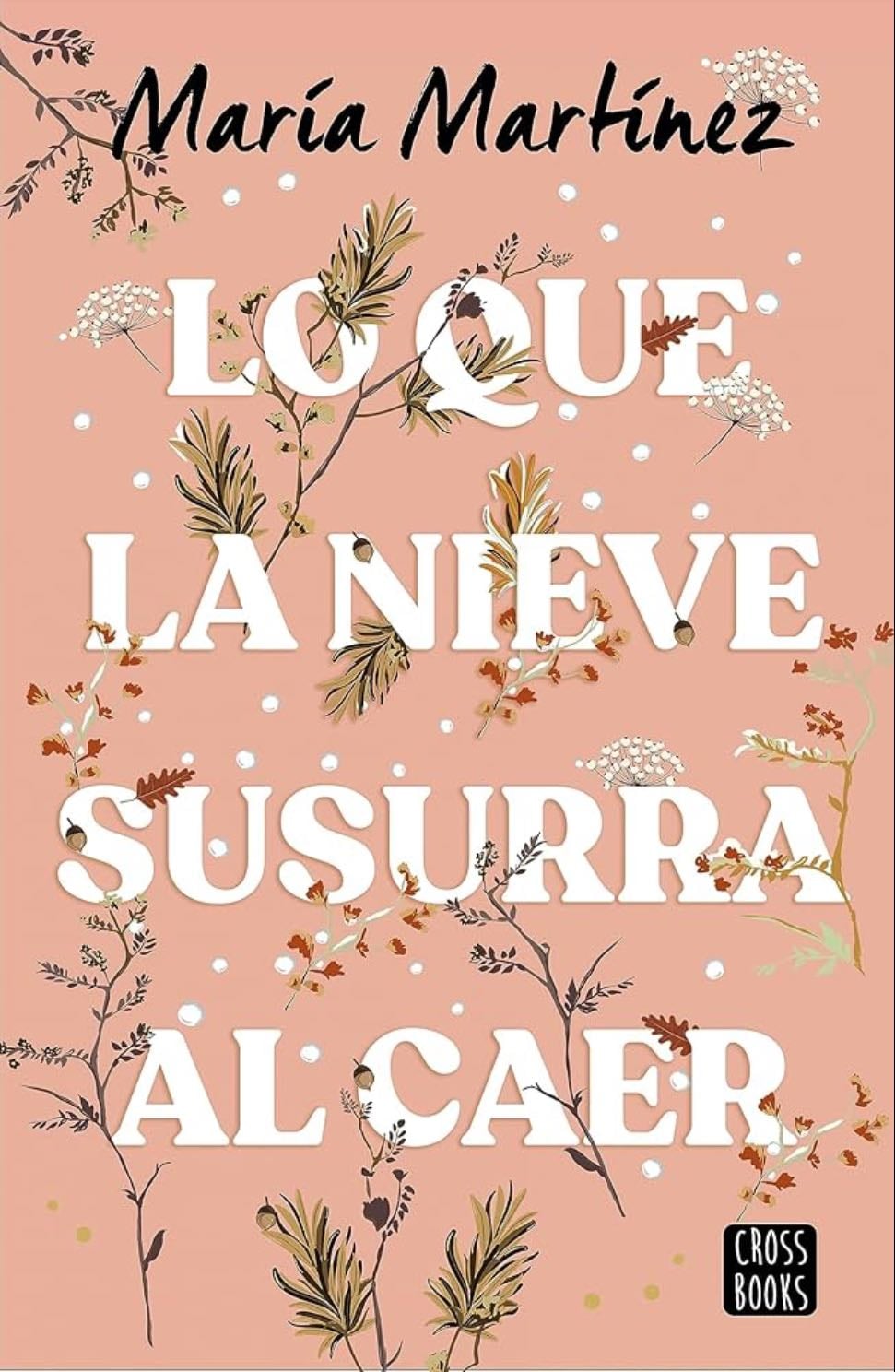 Lo que la nieve susurra al caer - María Martínez · 2024