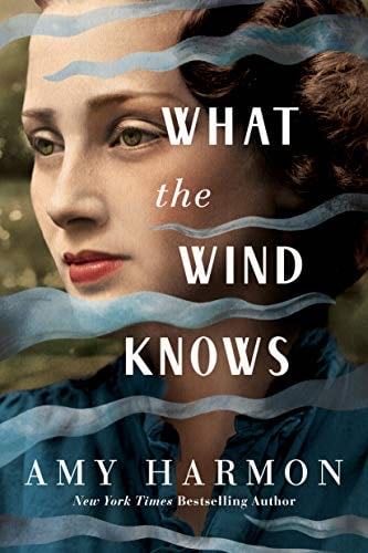 What the Wind Knows - Amy Harmon · 2019