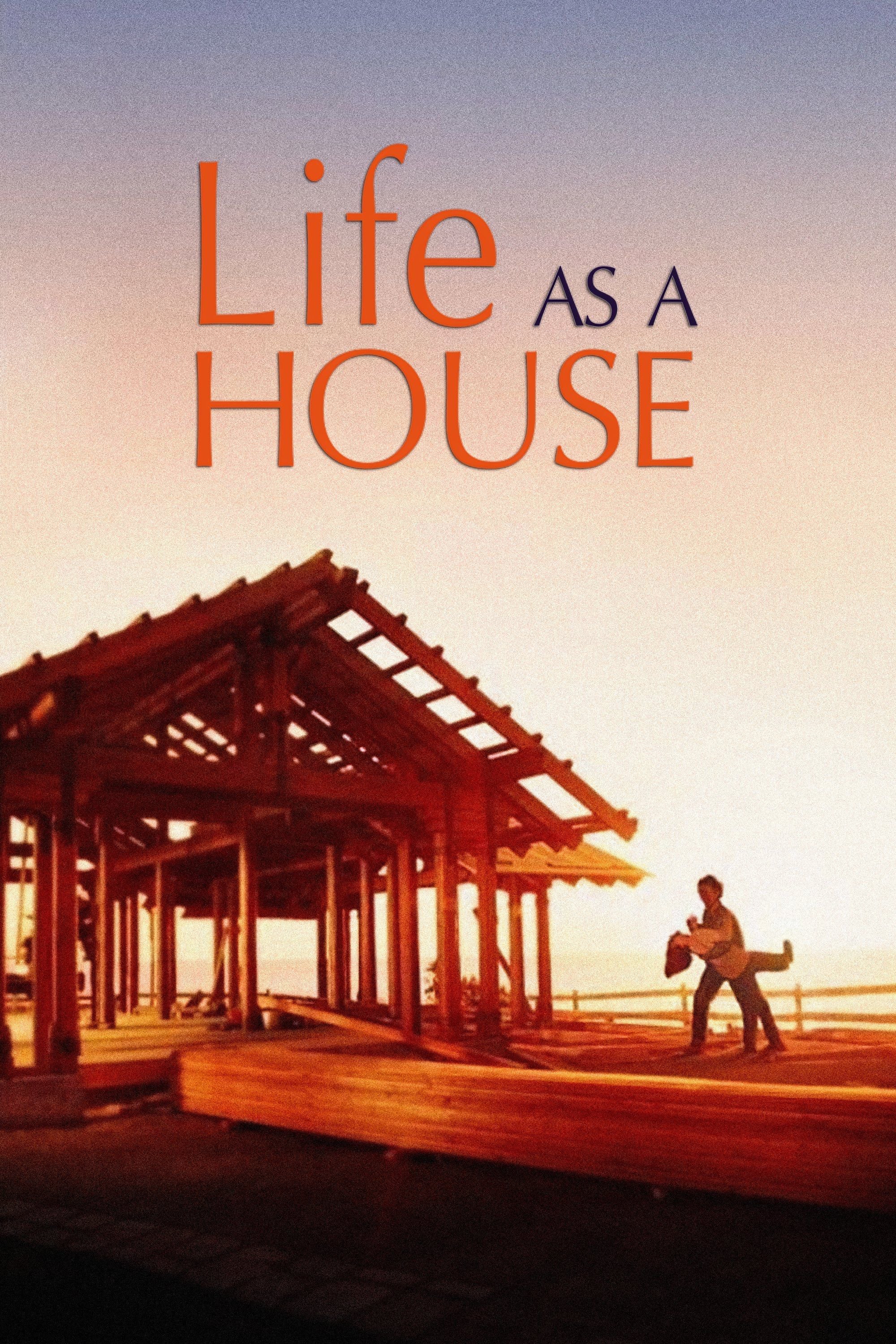Life as a House - Irwin Winkler · 2001