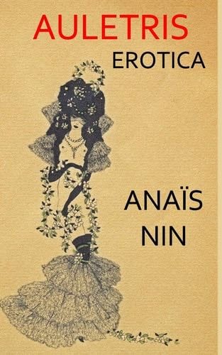 Auletris: Erotica - Anais Nin · 2016