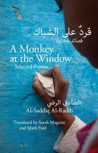 A Monkey at the Window: Selected Poems - Al-Saddiq Al-Raddi · 2016