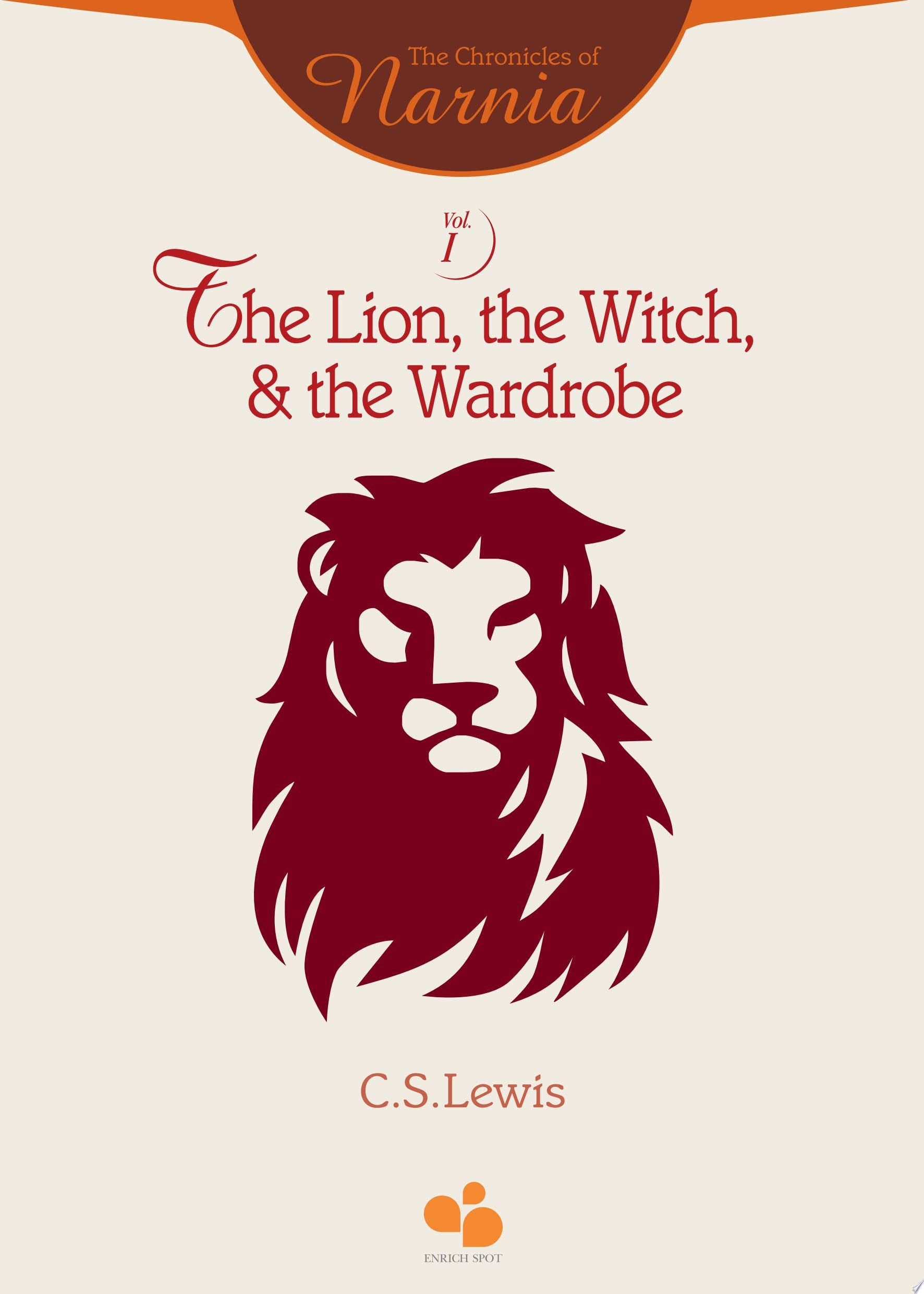 The Chronicles of Narnia Vol I: The Lion, the Witch, and the Wardrobe - C.S.Lewis · 2016