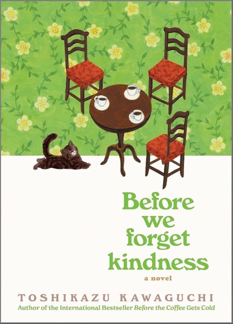 Before We Forget Kindness - Toshikazu Kawaguchi · 2024