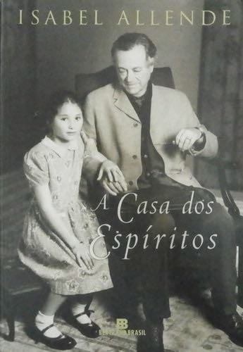 Casa dos Espíritos, A - isabel allende · 2005