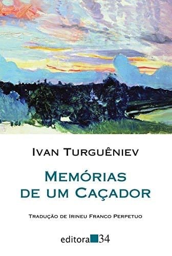 Memórias de Um Caçador (Em Portuguese do Brasil) - Ivan Turgueniev · 2013