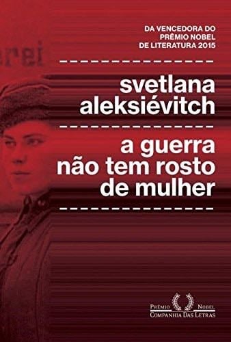 A Guerra não Tem Rosto de Mulher (Em Portuguese do Brasil) - Svetlana Aleksievitch · 2016