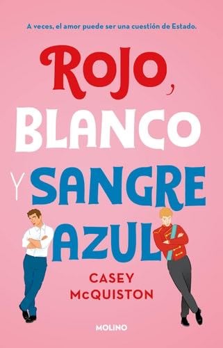 Rojo, blanco y sangre azul / Red, White & Royal Blue (Spanish Edition) - Casey McQuiston · 2022