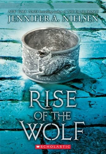 Rise of the Wolf (Mark of the Thief, Book 2) - Jennifer A. Nielsen · 2016