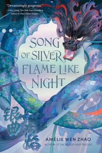 Song of Silver, Flame Like Night (Song of the Last Kingdom) - Amélie Wen Zhao · 2023