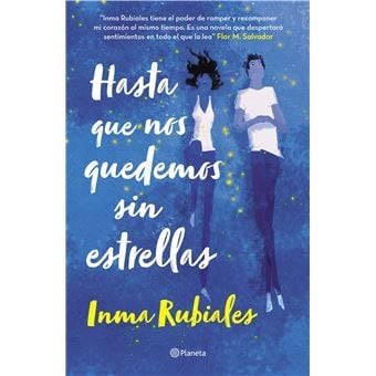Hasta que nos quedemos sin estrellas - Inma Rubiales · 2022