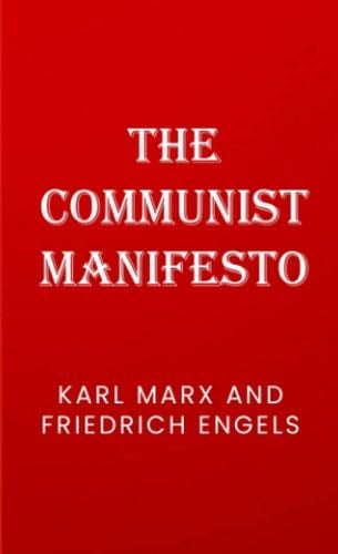The Communist Manifesto | Karl Marx And Friedrich Engels - Karl Marx, Friedrich Engels · 2023