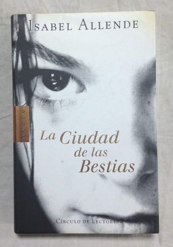 La Ciudad de las Bestias - Isabel Allende · 2002